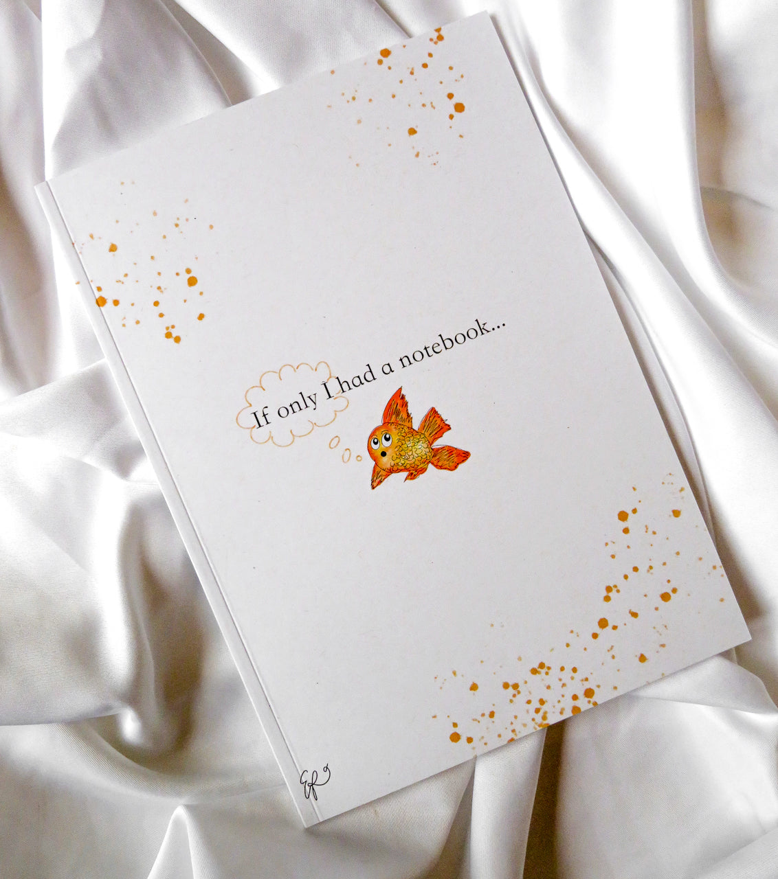 'If Only I had a Notebook' A5 Small Goldfish Notebook