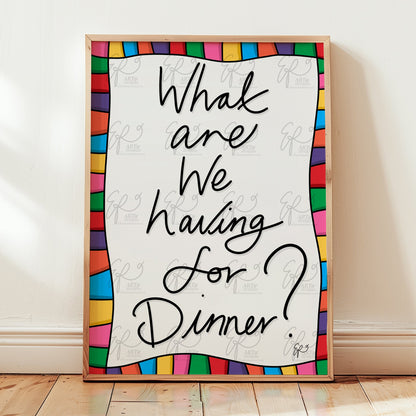 What are we having for Dinner? Art Print