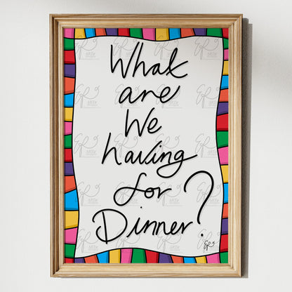 What are we having for Dinner? Art Print